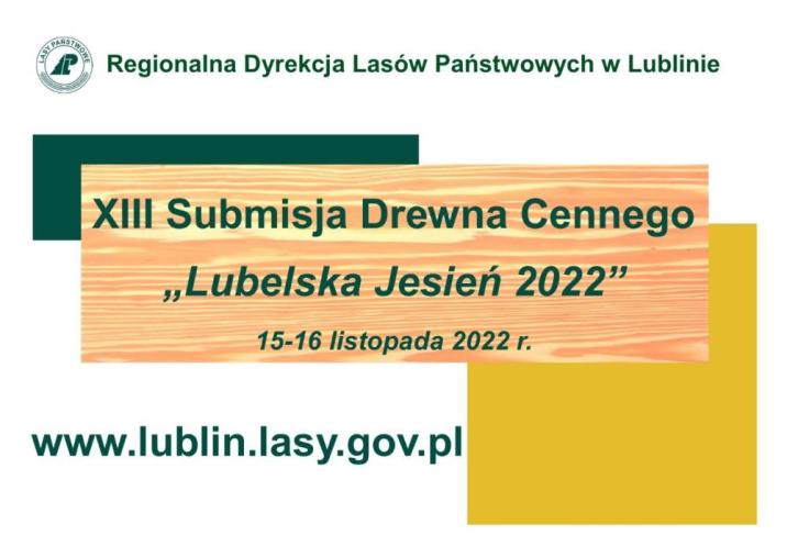 XIII&#x20;Submisja&#x20;Drewna&#x20;Cennego&#x20;„Lubelska&#x20;Jesień&#x20;2022”