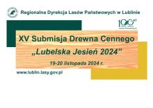 XV Submisja Drewna Cennego „Lubelska Jesień 2024”